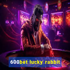 600bet lucky rabbit